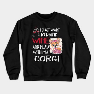 I Want Just Want To Drink Wine (16) Crewneck Sweatshirt